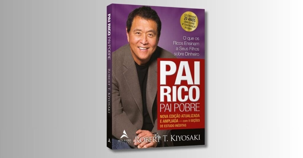 Descubra por que o livro Pai Rico, Pai Pobre pode transformar sua visão sobre dinheiro e investimentos
