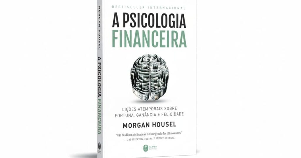 Capa do livro A Psicologia Financeira de Morgan Housel, sobre como emoções e comportamento influenciam decisões financeiras, hábitos conscientes e estratégias para construir riqueza de forma inteligente.