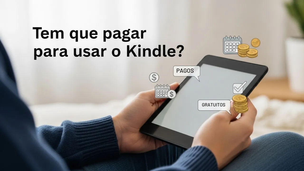 "Quando pagar pelo Kindle? Pessoa segurando Kindle em ambiente aconchegante, texto em português e ícones sutis de custos e opções gratuitas."