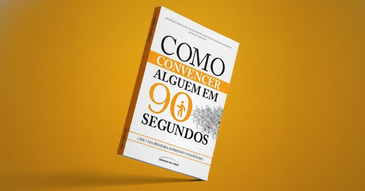 Capa do livro Como Convencer Alguém em 90 Segundos, de Nicholas Boothman, que ensina técnicas práticas de comunicação, persuasão e criação de empatia nos primeiros segundos de interação.