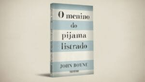 Capa do livro O Menino do Pijama Listrado, edição em português, destacando a obra o-menino-do-pijama-listrado-livro de John Boyne.